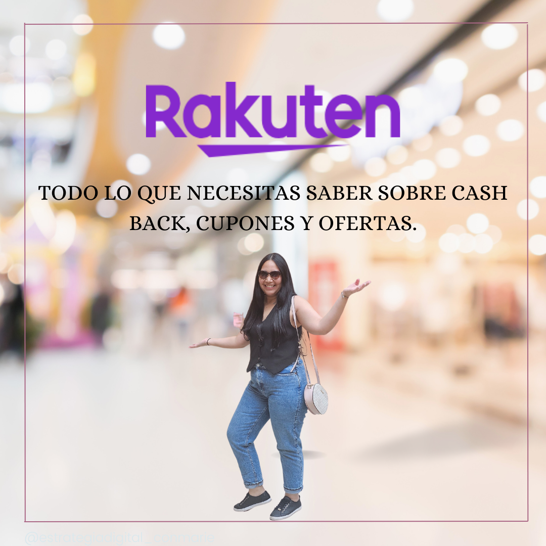 ¡Ahorra en Cada una de tus Compras con Rakuten!